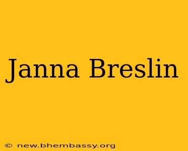 janna breslin|Janna Breslin lists